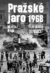 Prask jaro 1968 Peruen revoluce? - Miroslav Novk