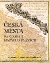 Česká města na starých mapách a plánech - Eva Semotanová; Martina Tůmová; Zdeněk Kučera