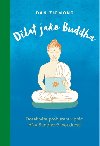Dlat jako Buddha - Doshnte probuzen v prci dky Buddhov moudrosti - Daniel John Zigmond