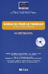 Niveau B2 pour le Francais Livre + CD audio - Beacco Jean-Claude