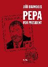 Pepa For President - Ji Brandejs