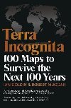 Terra Incognita : 100 Maps to Survive the Next 100 Years - Goldin Ian