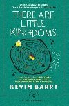 There Are Little Kingdoms - Barry Kevin