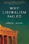 Why Liberalism Failed - Deneen Patrick J.
