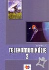 Telekomunikácie pre 3. roč. SPŠ, 2. časť, ŠO elektrotechnika - 