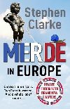 Merde in Europe : A Brit goes undercover in Brussels - Clarke Stephen