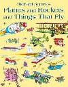 Planes and Rockets and Things That Fly - Scarry Richard