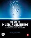 The Art of Music Publishing : An Entrepreneurial Guide to Publishing and Copyright for the Music, Film, and Media Industries - Gammons Helen