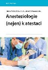 Anesteziologie (nejen)  k atestaci - Tom Vymazal; Pavel Michlek; Olga Klementov