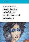 Antibiotika a infekce v thotenstv a laktaci - Vclava Admkov