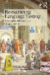 Re-examining Language Testing : A Philosophical and Social Inquiry - Fulcher Glenn