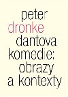 Dantova Komedie: obrazy a kontexty - Peter Dronke