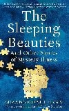The Sleeping Beauties : And Other Stories of Mystery Illness - OSullivanov Suzanne
