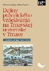 Dejiny prvnickho vzdelvania na Trnavskej univerzite v Trnave - Adriana vecov; Miriam Laclavkov