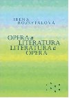 Opera a literatura. Literatura a opera - Irena Rozsypalov
