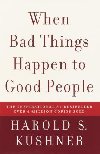 When Bad Things Happen to Good People - Kushner Harold S.