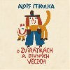 O zvtkch a divnch vcech - Alois Mikulka