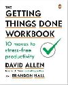 The Getting Things Done Workbook : 10 Moves to Stress-Free Productivity - Allen David