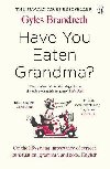 Have You Eaten Grandma? - Brandreth Gyles