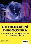Diferenciln diagnostika v psychiatrii, dermatologii a onm lkastv - Ji Raboch; Rena Pnkov; Karel Sedlek