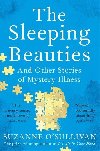 The Sleeping Beauties : And Other Stories of Mystery Illness - OSullivanov Suzanne