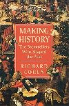 Making History : The Storytellers Who Shaped the Past - Cohen Richard