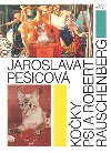 Jaroslava Peicov - Koky, psi a Robert Rauschenberg - Tom Winter