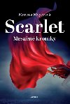 Scarlet - Mesačné kroniky - Marissa Meyerová