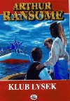 KLUB LYSEK - Arthur Ransome; Arthur Ransome