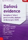 Daňová evidence 2022 - komplexní řešení problematiky daňové evidence pro OSVČ - Jana Pilátová; Jana Rusmanová; Karel Janoušek