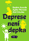 Deprese není depka - Radkin Honzák, Agáta Pilátová, Aleš Cibulka