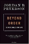 Beyond Order : 12 More Rules for Life - Peterson Jordan B.