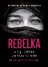 Rebelka - Moje cesta za svobodou - Jak jsem uprchla ze Sadsk Arbie - Rahaf Mohammed