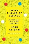 Seven Pillars of Science : The Incredible Lightness of Ice, and Other Scientific Surprises - Gribbin John