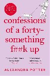 Confessions of a Forty-Something F**k Up - Potter Alexandra