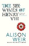 The Six Wives of Henry VIII - Weir Alison
