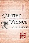 Captive Prince : Book One of the Captive Prince Trilogy - Pacat C.S.