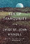 Sea of Tranquility : A novel - Mandel Emily St. John