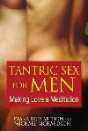 Tantric Sex for Men : Making Love a Meditation - Richardson Diana