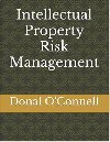 Intellectual Property Risk Management - O`Connell Donal