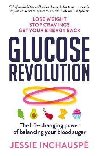Glucose Revolution : The life-changing power of balancing your blood sugar - Inchausp Jessie