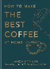 Tips for Making the Best Coffee - Hoffmann James
