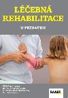 Lebn rehabilitace v pediatrii - Libue Smolkov; Milo Mek; Blanka Vlkov; Olga Dyrhonov