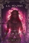 Spirit Ascendancy : Book 3 of The Gateway Trilogy - Holmesová E. E.