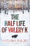 The Half Life of Valery K - Pulley Natasha