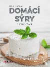 Domácí sýry - Návody na výrobu a zajímavé recepty - naše i zahraniční - Petra Rubášová