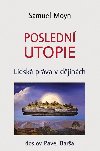 Posledn utopie - Lidsk prva v djinch - Samuel Moyn