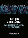 Simplicita a skutenost - Oldich Bubk jr.,Miroslav Joukl,Josef Kasal