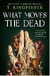 What Moves The Dead - Kingfisher T.