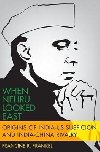 When Nehru Looked East: Origins of India-US Suspicion and India-China Rivalry - Frankel Francine R.